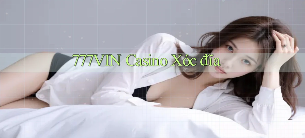 777vin casino xóc đĩa