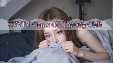 777vin  game đổi thưởng club