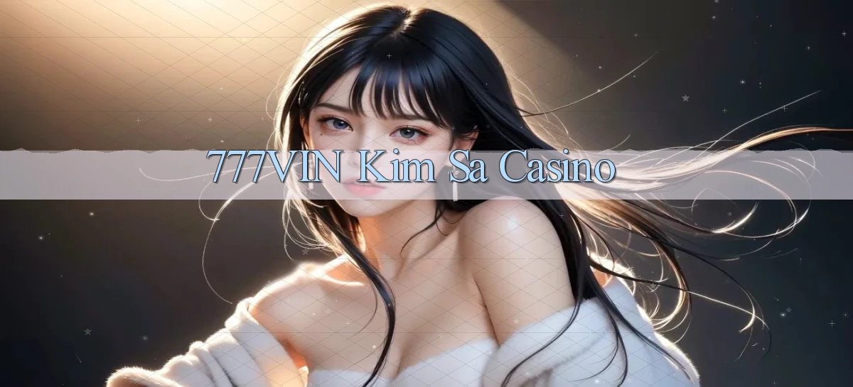 777vin  kim sa casino
