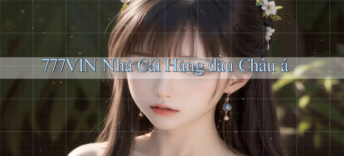 777vin  nhà cái hàng đầu châu á