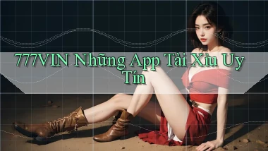 777vin  những app tài xỉu uy tín