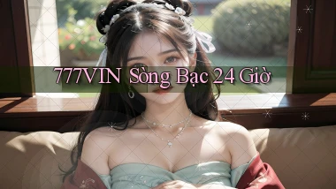 777vin sòng bạc 24 giờ