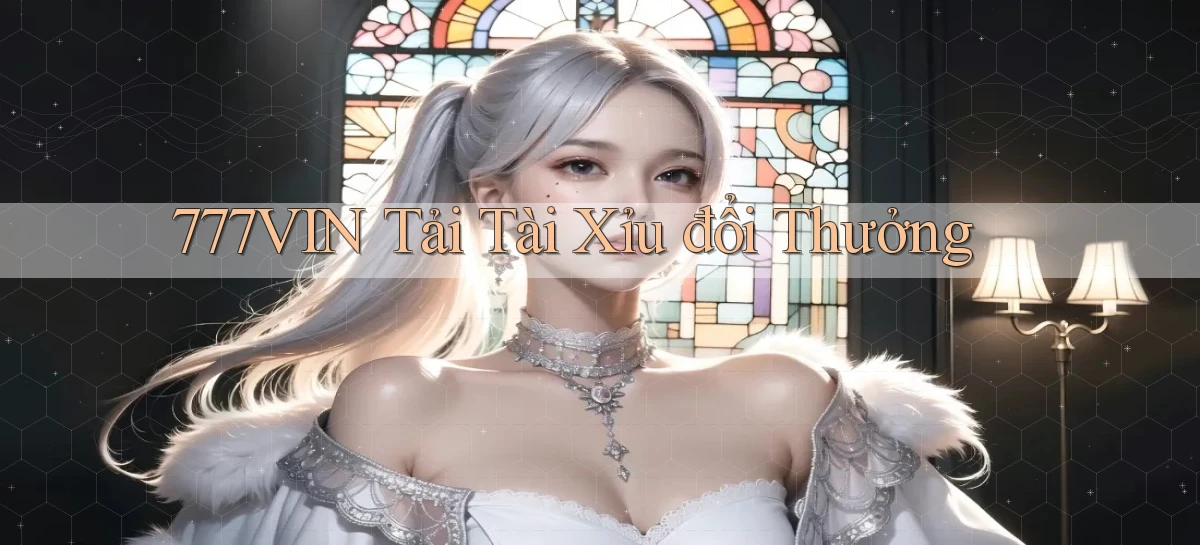 777vin  tải tài xỉu đổi thưởng