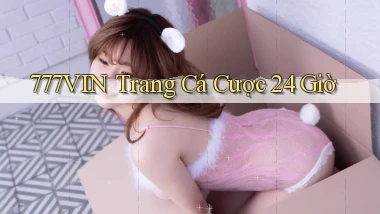 777vin trang cá cược 24 giờ
