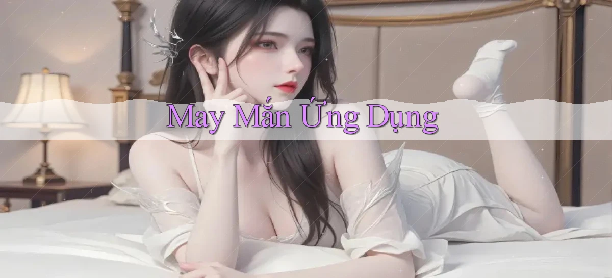 May mắn Ứng dụng