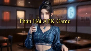 Phản hồi APK game